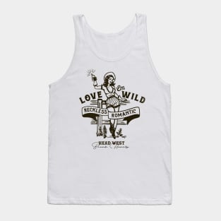 Love 'Em Wild Reckless Romantic: Head West & Break Hearts Tank Top